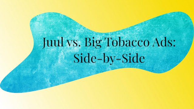 Juul vs. Big Tobacco Ads: Side-by-Side