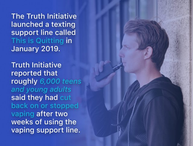 The Truth Initiative started a program in 2019 to help young adults quit vaping